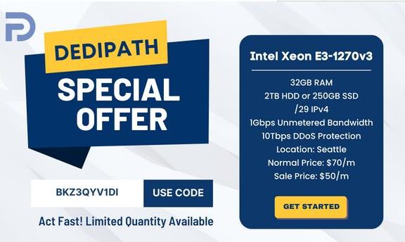 DediPath美国西雅图E3-1270v3独服，原价70美元/月，闪售50美元/月，支持支付宝/Paypal
